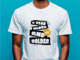 A Year Older and Fresh Bolder Shirt – Funny Birthday T-Shirt – Cool Gift for Him or Her – Bold Birthday Tee – Stylish Birthday Shirt