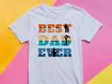 Best Dad Ever T-Shirt – Fathers Day Gift for Dad – Cool Dad Shirt – Mens Gift from Kids – Funny Father’s Day Tee – Gift for Him
