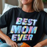 The Best mom ever T-shirt Happy Mother's Day Shirt, Best Mom Ever Shirt, Mom Gift, Mother's Day Shirt, Mother's Day Gift, Mom Shirt