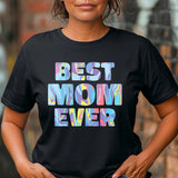 The Best mom ever T-shirt Happy Mother's Day Shirt, Best Mom Ever Shirt, Mom Gift, Mother's Day Shirt, Mother's Day Gift, Mom Shirt