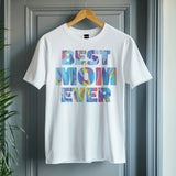 The Best mom ever T-shirt Happy Mother's Day Shirt, Best Mom Ever Shirt, Mom Gift, Mother's Day Shirt, Mother's Day Gift, Mom Shirt