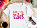 Brother of the Bride Wedding T-Shirt – Funny Matching Tee for Groomsmen or Family