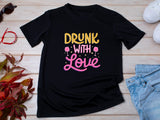 Drunk With Love T-Shirt – Funny Wedding Party Shirt – Bachelorette Drinking Tee – Matching Bridal Crew Shirt – Bride Squad Outfit