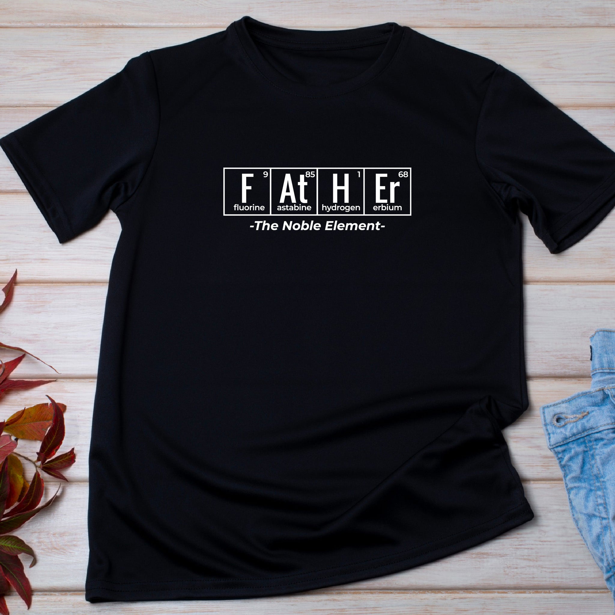 FATHER The Noble Element Shirt – Funny Science Dad Tee – Periodic Table Gift – STEM Chemistry T-Shirt – Nerdy Fathers Day Present
