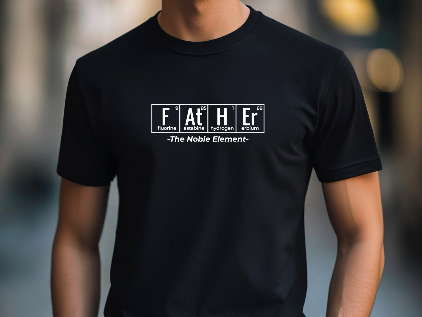 FATHER The Noble Element Shirt – Funny Science Dad Tee – Periodic Table Gift – STEM Chemistry T-Shirt – Nerdy Fathers Day Present