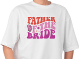 Father of the Bride Shirt – Wedding Day Gift – Matching Bridal Party T-Shirt