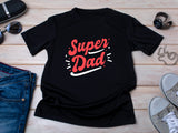 Fathers Day Super Dad T-Shirt, Christmas Gift Tee for Dad , Birthday Present for Super Dad, Real Super Dad Gift Tshirt