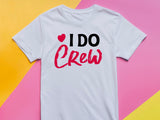 I Do Crew T-Shirt – Bridesmaid Wedding Party Shirt – Matching Bachelorette Tee – Team Bride Outfit – Bridal Shower Gift Idea