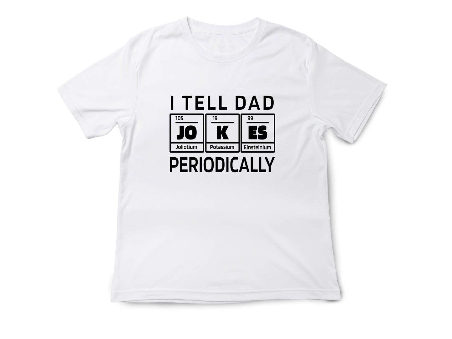 I Tell Dad Jokes Periodically Shirt – Funny Science Dad T-Shirt – Chemistry Fathers Day Gift – STEM Dad Joke Tee – Geek Gift for Him