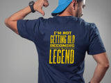 Not Getting Old Becoming a Legend Shirt – Funny Fathers Day Gift – Mens Birthday T-Shirt – Cool Dad Tee – Gift for Husband or Grandpa