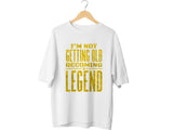 Not Getting Old Becoming a Legend Shirt – Funny Fathers Day Gift – Mens Birthday T-Shirt – Cool Dad Tee – Gift for Husband or Grandpa