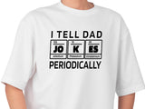 I Tell Dad Jokes Periodically Shirt – Funny Science Dad T-Shirt – Chemistry Fathers Day Gift – STEM Dad Joke Tee – Geek Gift for Him