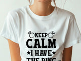 Funny Engagement Shirt – Keep Calm I Have the Ring – Bride to Be T-Shirt – Just Engaged Gift
