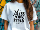 Miss to Mrs Shirt – Bride T-Shirt – Engagement Gift – Wedding Shirt – Bridal Shower Tee – Bachelorette Party Shirt