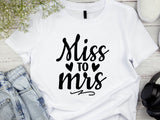 Miss to Mrs Shirt – Bride T-Shirt – Engagement Gift – Wedding Shirt – Bridal Shower Tee – Bachelorette Party Shirt
