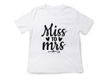 Miss to Mrs Shirt – Bride T-Shirt – Engagement Gift – Wedding Shirt – Bridal Shower Tee – Bachelorette Party Shirt