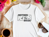Mother of the Bride T-Shirt – Wedding Party Shirt – Bridal Shower Gift – Mom of the Bride Tee – Wedding Day Shirt