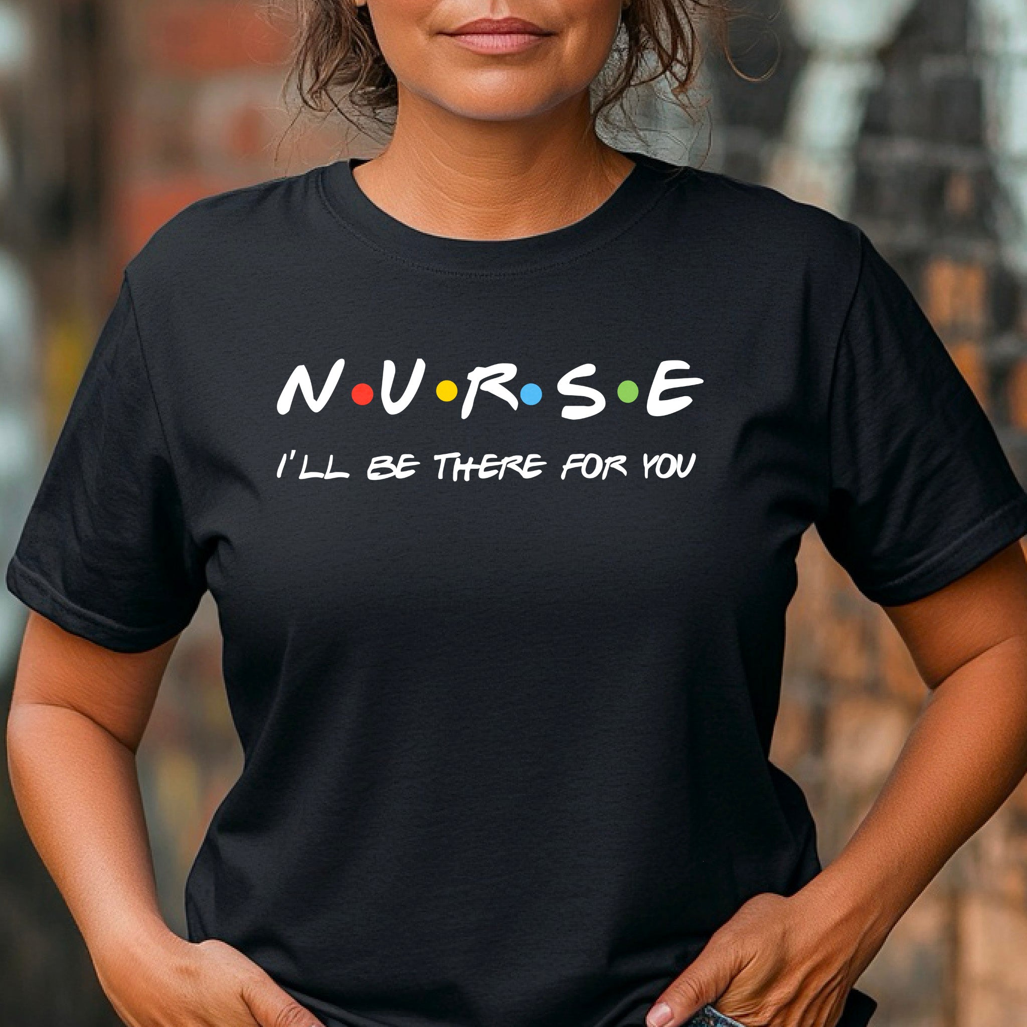 Nurse Shirt Friends Style, I’ll Be There for You Tee, Funny RN T-Shirt, Nurse Life Gift, Cute Healthcare Worker Shirt