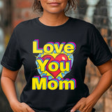 Pop art love you mom Shirt, Mom Love Shirt, Mother's Day Shirt, I Love You Mama shirt, Gift for Mama, Mother's Day Gift Shirt