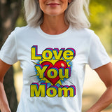 Pop art love you mom Shirt, Mom Love Shirt, Mother's Day Shirt, I Love You Mama shirt, Gift for Mama, Mother's Day Gift Shirt