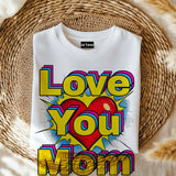 Pop art love you mom Shirt, Mom Love Shirt, Mother's Day Shirt, I Love You Mama shirt, Gift for Mama, Mother's Day Gift Shirt