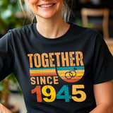 Together Since 1945 Shirt – Custom Anniversary T-Shirt – Husband Wife Matching Tee – Vintage Style Couple Gift – Est 1945 Love Shirt