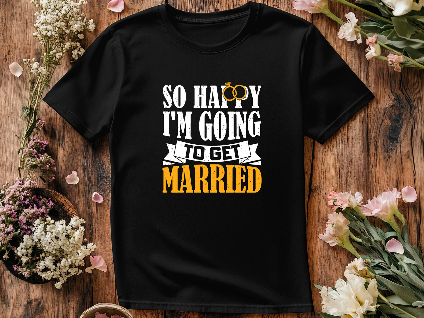 So Happy I’m Getting Married T-Shirt – Cute Bride Wedding Shirt – Engagement Gift for Her – Bridal Shower Tee – Bachelorette Outfit