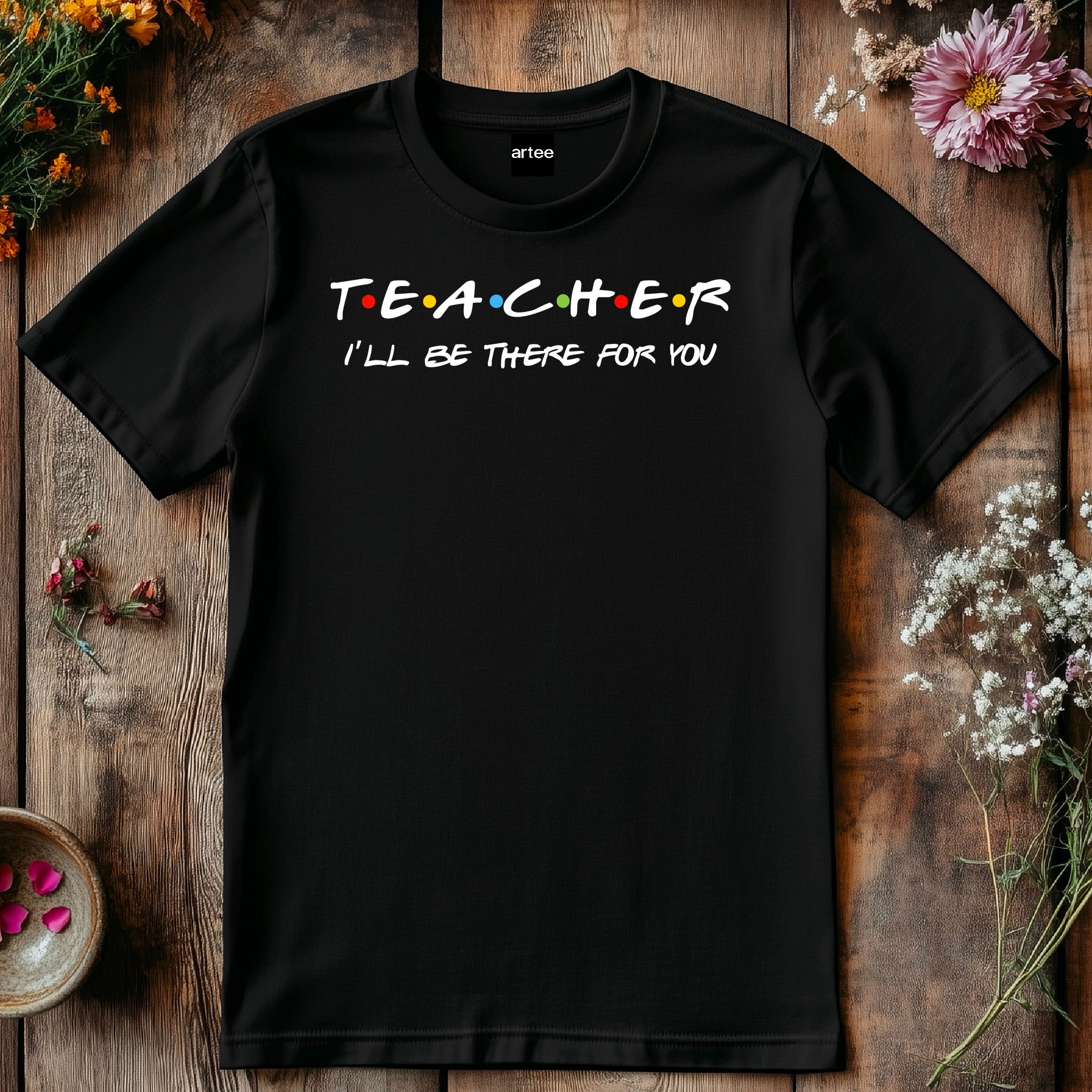 Teacher I'll Be There for You Shirt, Funny Teacher Gift T-Shirt, Friends TV Show Style Tee, Back to School Teacher Shirt, Educator Tee