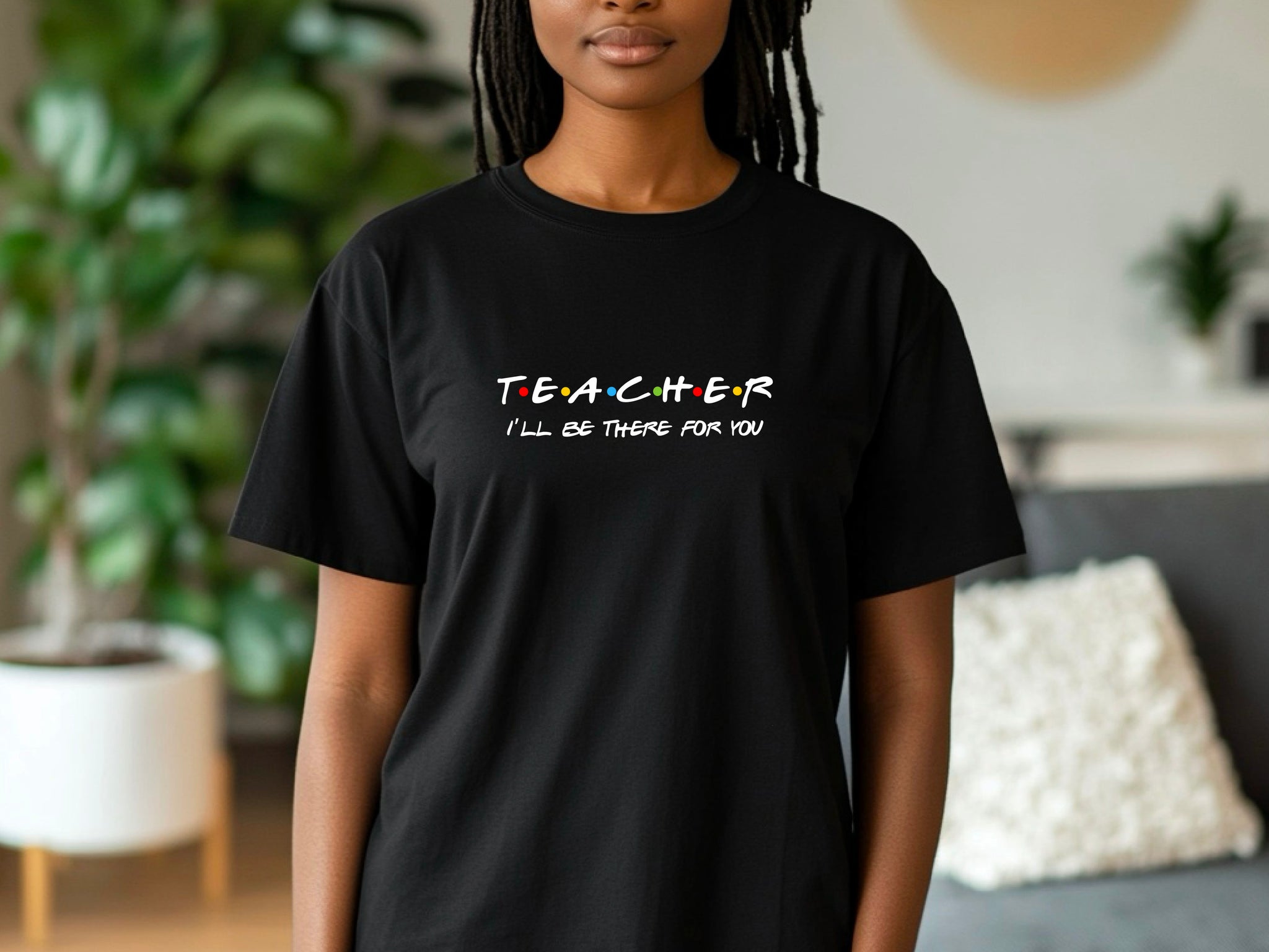 Teacher I'll Be There for You Shirt, Funny Teacher Gift T-Shirt, Friends TV Show Style Tee, Back to School Teacher Shirt, Educator Tee