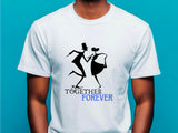 Together Forever T-Shirt – Wedding Anniversary Gift – Couple Matching Tee – Romantic Gift for Him & Her – Love Quote Shirt