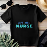 Nurse Mom Shirt, Wife Mom Nurse Tee, Nurse Gift for Her, Funny RN Shirt, Mother’s Day Nurse Tee