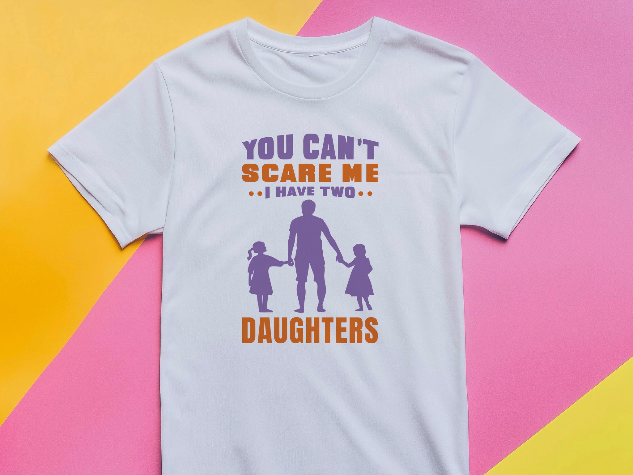 You Can't Scare Me I Have 2 Daughters Funny T-shirt Love Present Gift Birthday Printed T-Shirt School Unisex Tshirt Gift Tee Tops