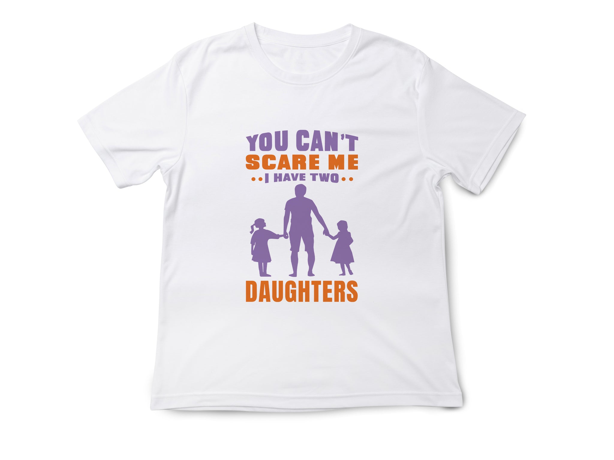You Can't Scare Me I Have 2 Daughters Funny T-shirt Love Present Gift Birthday Printed T-Shirt School Unisex Tshirt Gift Tee Tops