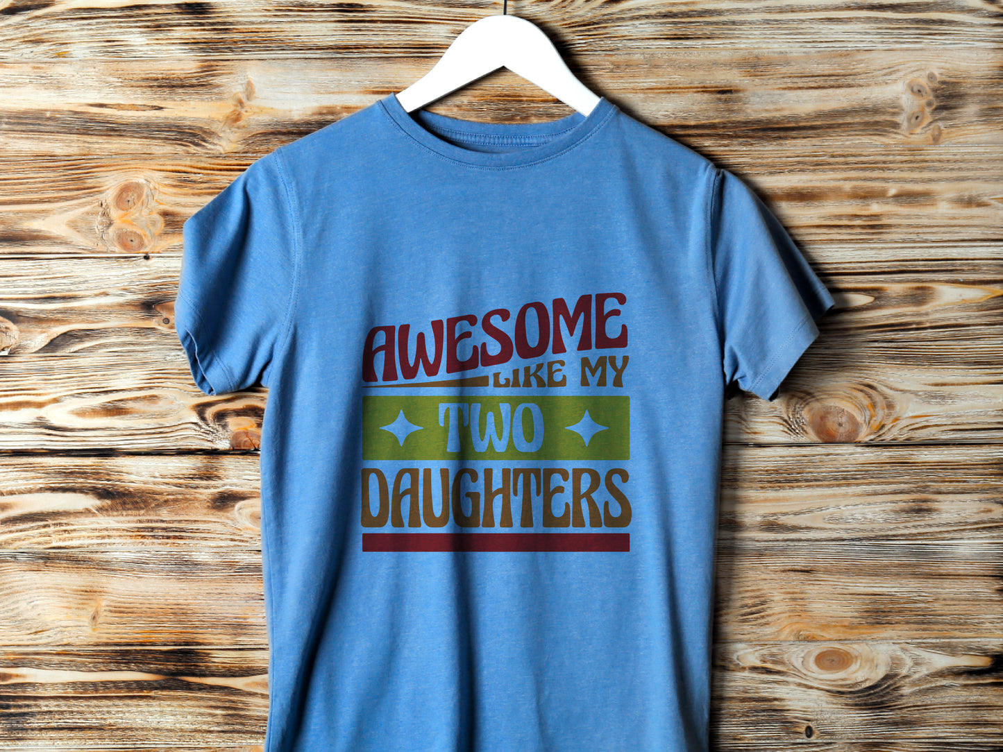 Awesome like my two daughters T-shirt, mothers Day, Funny Shirt For mom, proud mom Tee, Great Present Shirt Vintage For Mom Mother