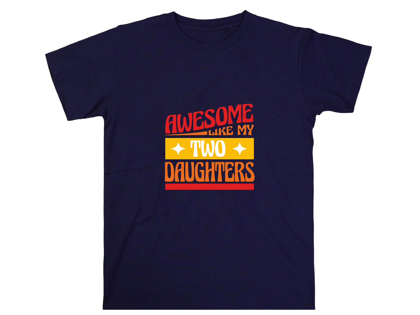 Awesome like my two daughters T-shirt, mothers Day, Funny Shirt For mom, proud mom Tee, Great Present Shirt Vintage For Mom Mother