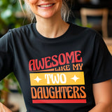 Awesome like my two daughters T-shirt, mothers Day, Funny Shirt For mom, proud mom Tee, Great Present Shirt Vintage For Mom Mother