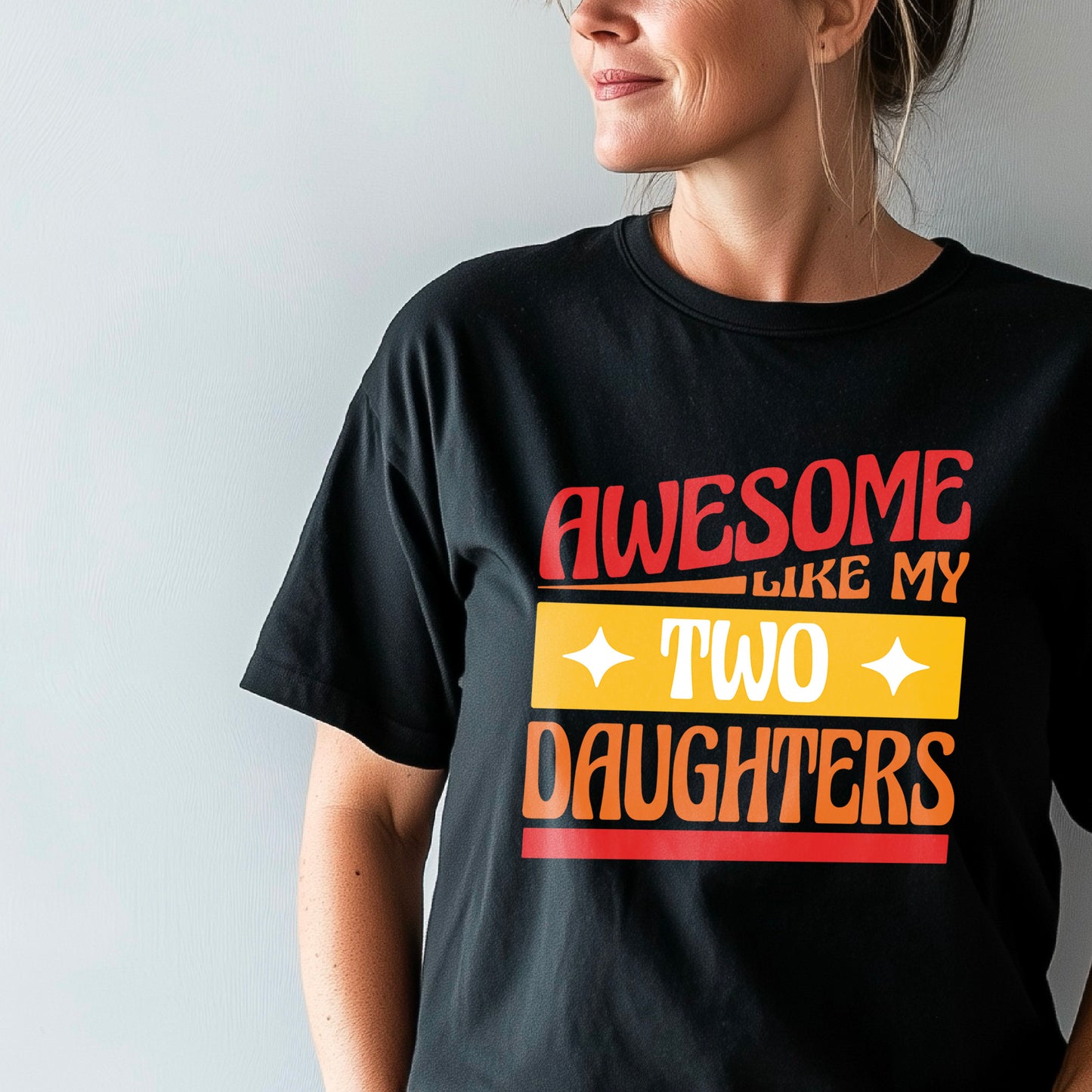 Awesome like my two daughters T-shirt, mothers Day, Funny Shirt For mom, proud mom Tee, Great Present Shirt Vintage For Mom Mother