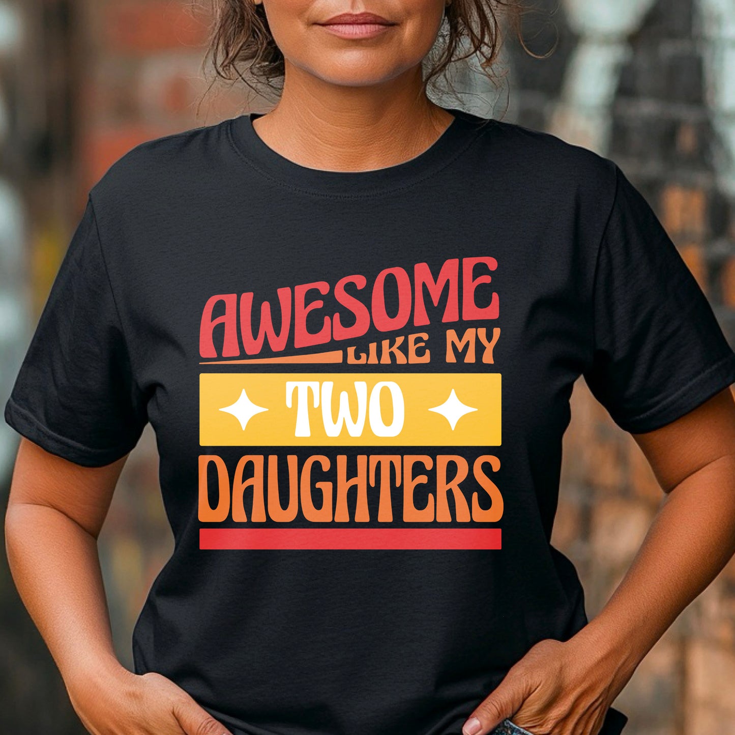 Awesome like my two daughters T-shirt, mothers Day, Funny Shirt For mom, proud mom Tee, Great Present Shirt Vintage For Mom Mother