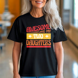 Awesome like my two daughters T-shirt, mothers Day, Funny Shirt For mom, proud mom Tee, Great Present Shirt Vintage For Mom Mother