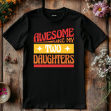 Awesome like my two daughters T-shirt, mothers Day, Funny Shirt For mom, proud mom Tee, Great Present Shirt Vintage For Mom Mother