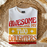 Awesome like my two daughters T-shirt, mothers Day, Funny Shirt For mom, proud mom Tee, Great Present Shirt Vintage For Mom Mother