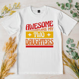 Awesome like my two daughters T-shirt, mothers Day, Funny Shirt For mom, proud mom Tee, Great Present Shirt Vintage For Mom Mother