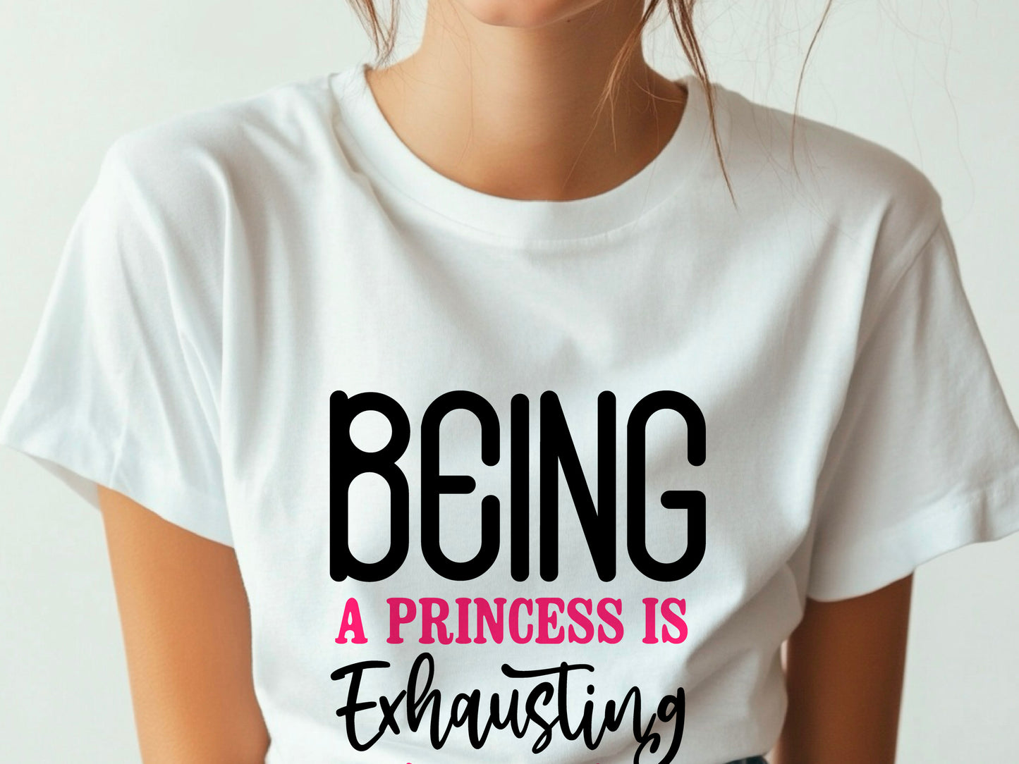 Being a Princess Is Exhausting T-Shirt | Funny Royal Attitude Tee | Cute Lazy Day Shirt | Sassy Gift for Her
