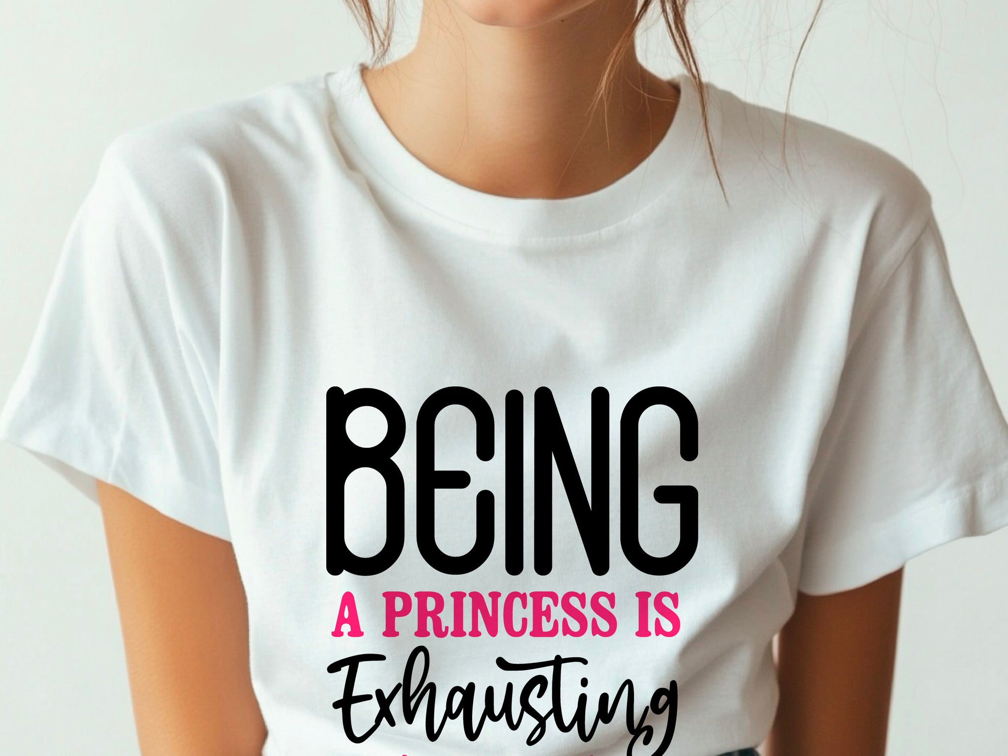 Being a Princess Is Exhausting T-Shirt | Funny Royal Attitude Tee | Cute Lazy Day Shirt | Sassy Gift for Her
