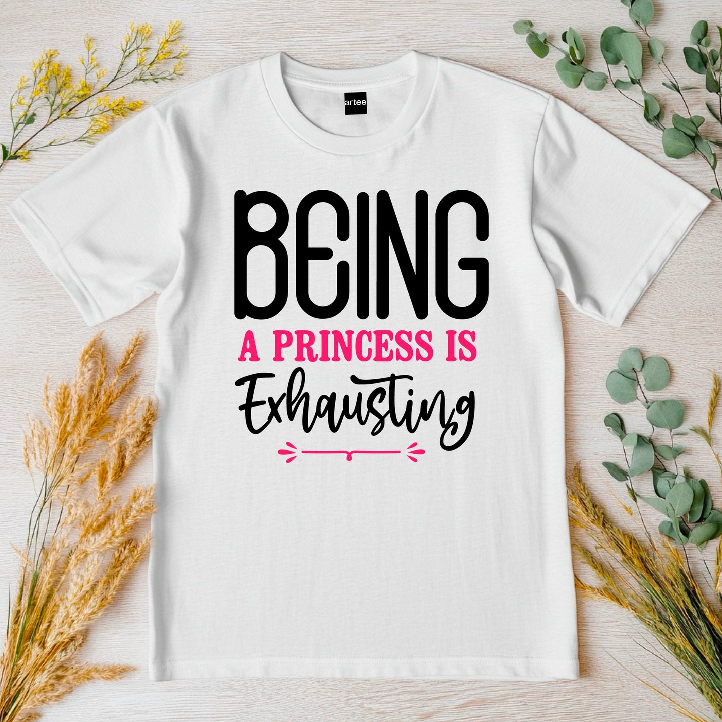 Being a Princess Is Exhausting T-Shirt | Funny Royal Attitude Tee | Cute Lazy Day Shirt | Sassy Gift for Her