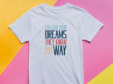 Follow Your Dreams T-Shirt – Vintage Inspirational Shirt – Positive Quote Tee – Uplifting Message – Motivational Gift T-Shirt