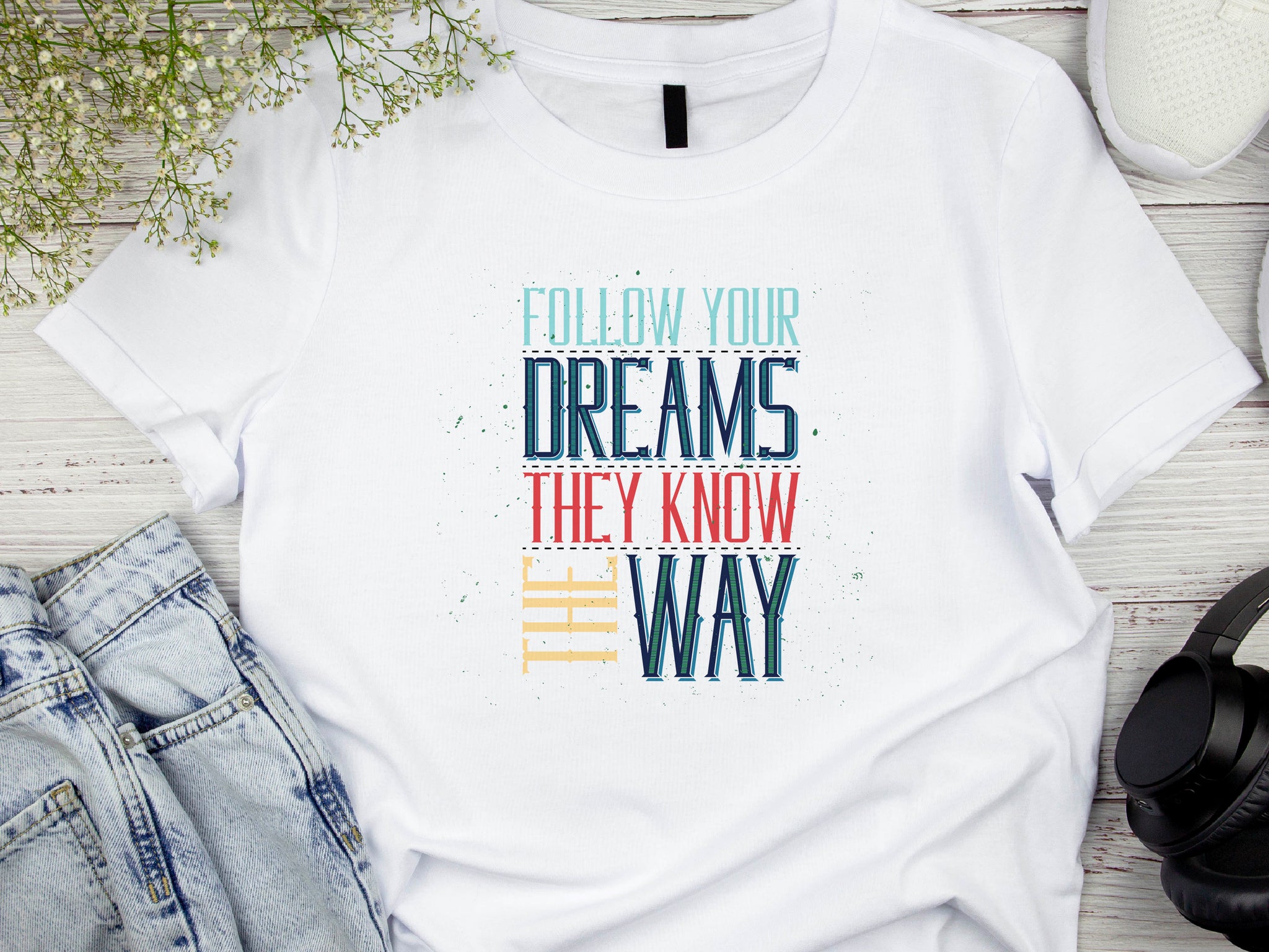 Follow Your Dreams T-Shirt – Vintage Inspirational Shirt – Positive Quote Tee – Uplifting Message – Motivational Gift T-Shirt