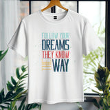 Follow Your Dreams T-Shirt – Vintage Inspirational Shirt – Positive Quote Tee – Uplifting Message – Motivational Gift T-Shirt