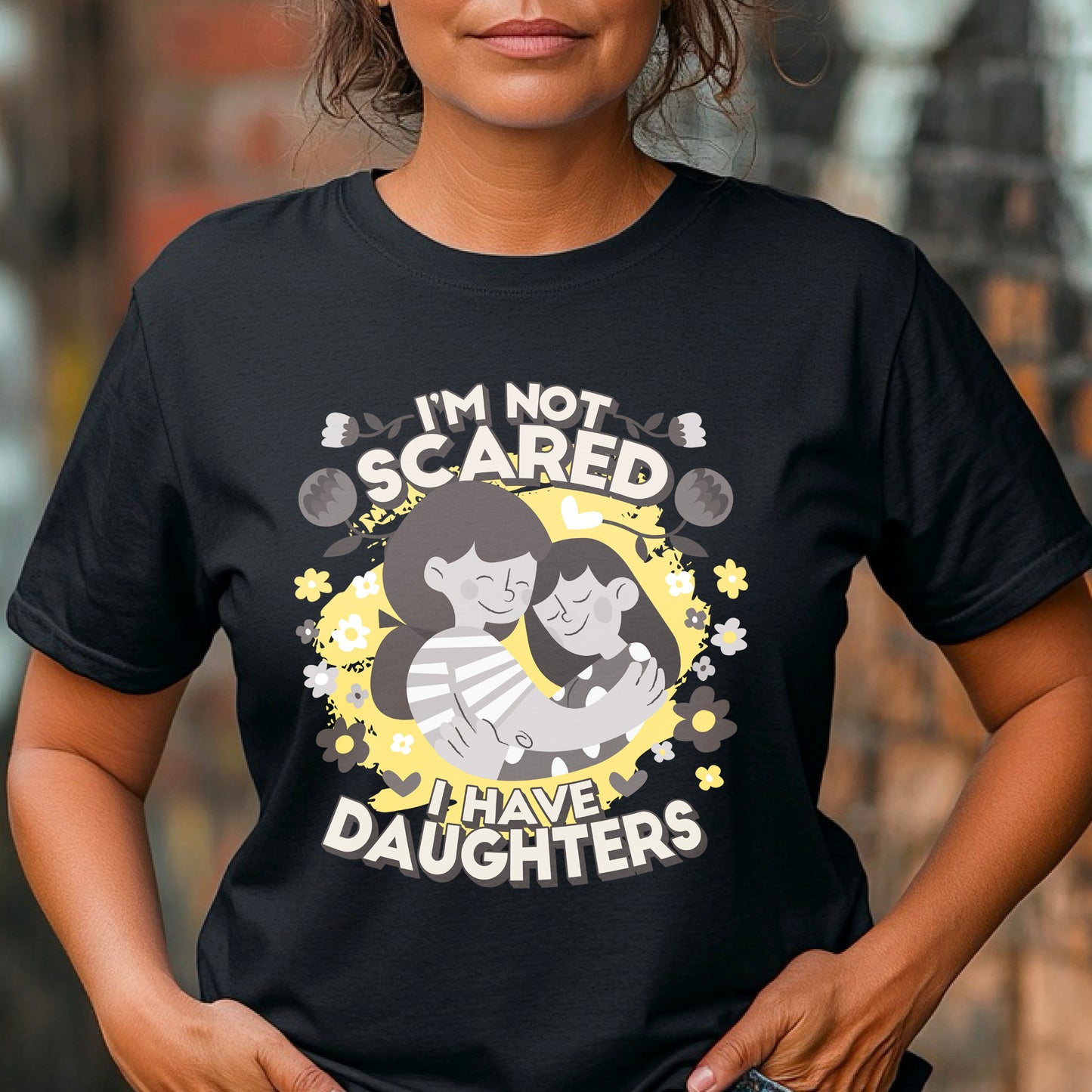 You Cant Scare Me, I have Two Daughters, Mothers Day T-shirt, Mothers Day T-shirt, Cute Mothers Day shirt, Mothers Day shirt, Shirt for Mom