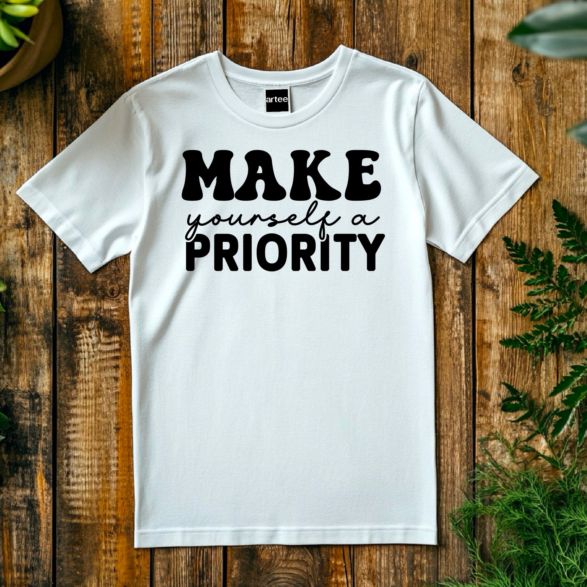 Motivational T-Shirt, Make Yourself a Priority Tee, Inspirational Self Care Shirt, Gift for Her